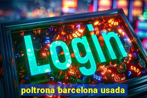 poltrona barcelona usada